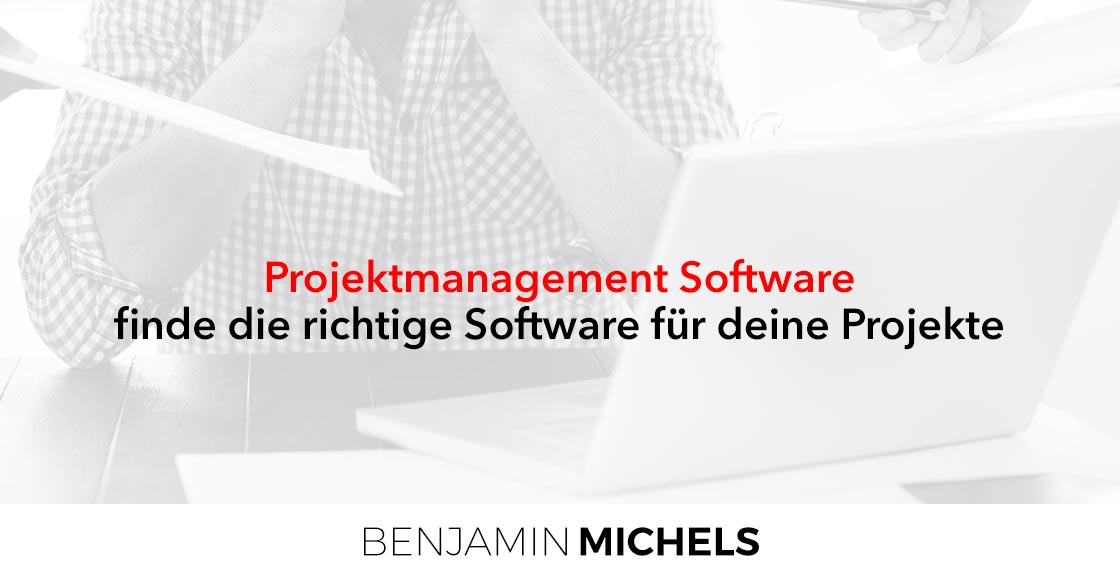 Projektmanagement Software - finde die richtige Software für deine Projekte