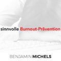 sinnvolle Burnout-Prävention