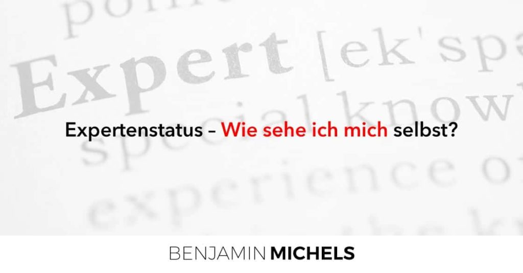 Expertenstatus – Wie sehe ich mich selbst?