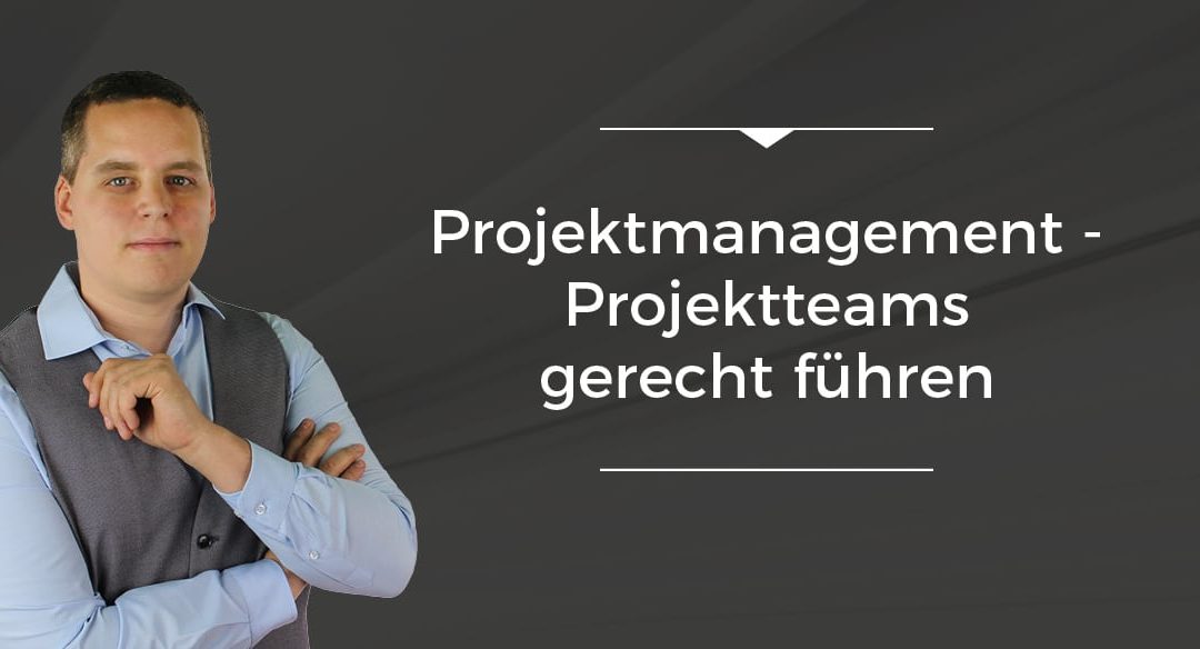 Folge 019 // Projektmanagement – Projektteams gerecht führen