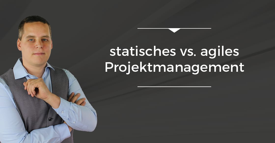 Folge 022 // statisches vs. agiles Projektmanagement